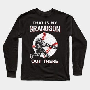 Thats My Grandson Out There Baseball Grandma Papa Long Sleeve T-Shirt